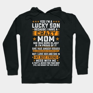 I'm A Lucky Son Of July Crazy Mom I Have A July Crazy Mom Hoodie